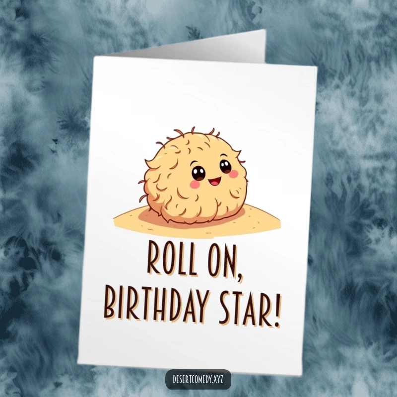 Funny Free Printable Birthday Card: Happy tumbleweed with cartoon eyes rolling down a sandy dune, celebrating a birthday.