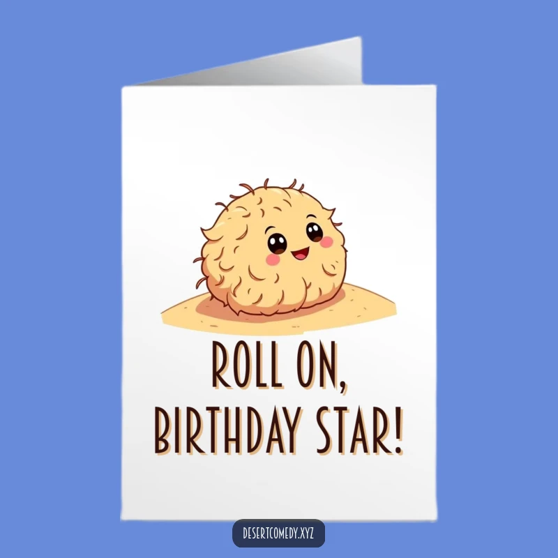 Free Printable Tumbleweed Birthday Card: Funny Rolling Down Downloadable Gift