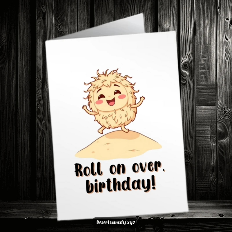Funny Free Printable Birthday Card: Smiling tumbleweed joyfully bouncing on a sandy dune landscape.