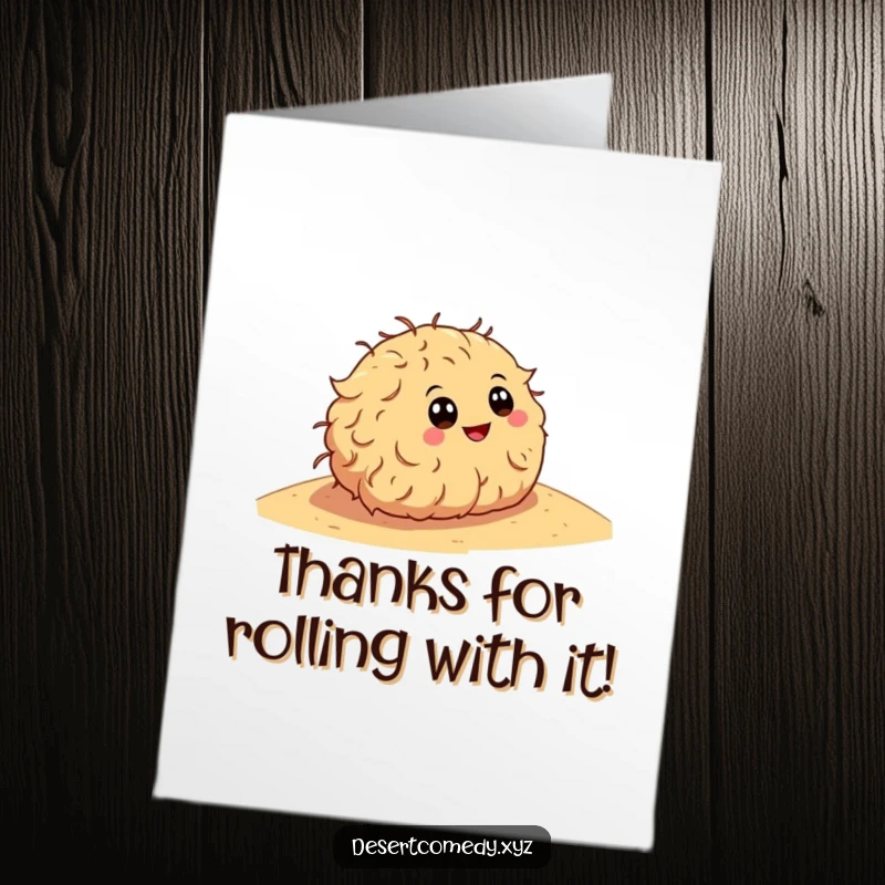 Funny Free Printable Thank You Card: A happy tumbleweed rolls down a dune, conveying a unique message of thanks.