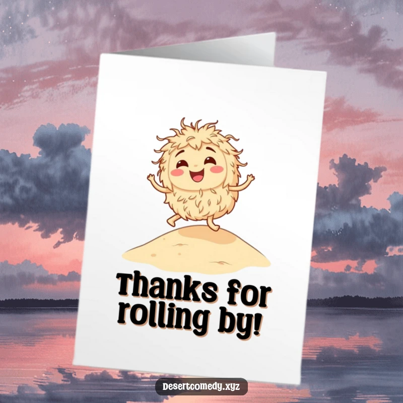 Funny Free Printable Thank You Card: A happy tumbleweed bouncing with excitement on a sandy dune.