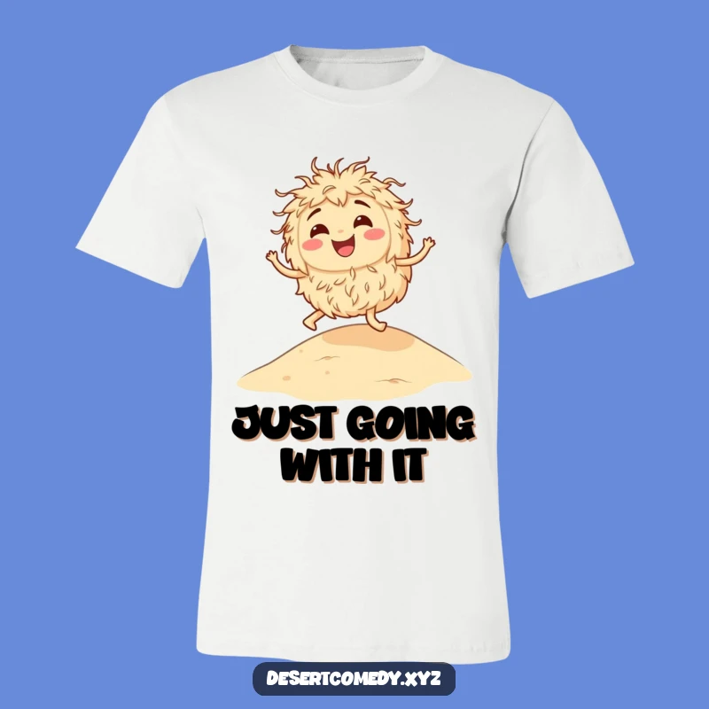 Funny Bouncing Tumbleweed T-Shirt, Hilarious Desert Wanderer Tee, Great Gift Outfit